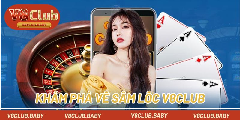 Khám phá về sâm lốc V8CLUB