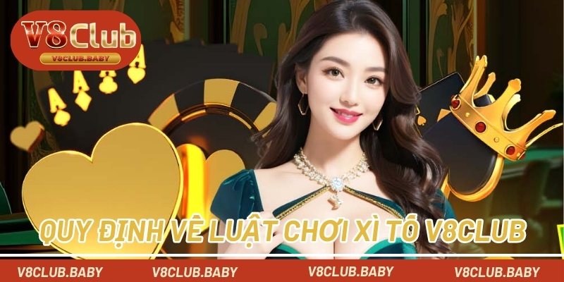 Quy định chi tiết khi tham gia game Xì Tố